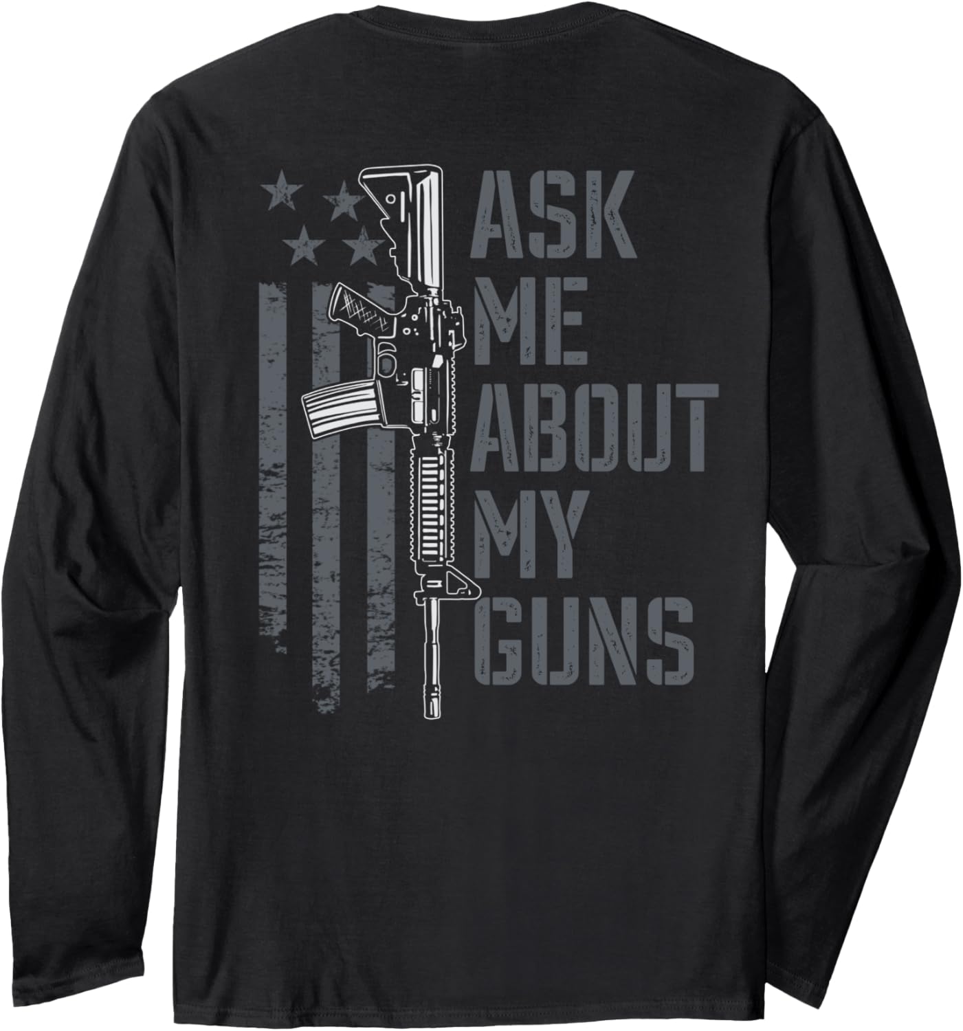 Ask Me About My Guns Gun Owner Joke Funny Gun On Back