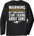 Warning May Start Talking About Guns Funny Pro Gun On Back Long