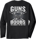 Guns Are Like Boobs Bigger Funny Mens Gun Joke On Back Long
