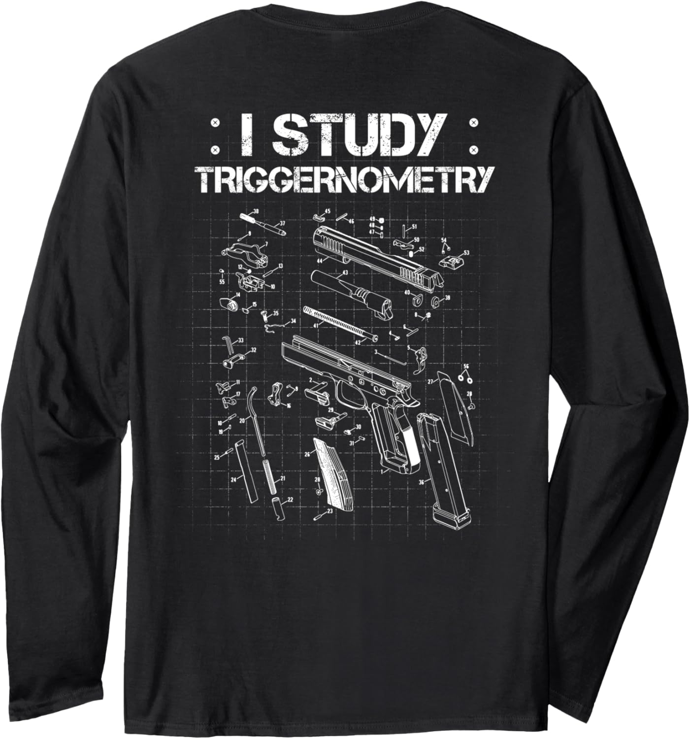 I Study Triggernometry On Back Gun Funny Long Sleeve
