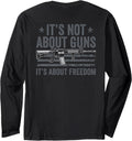 Its Not About Guns Freedom Usa Pro Gun Rights On Back Long