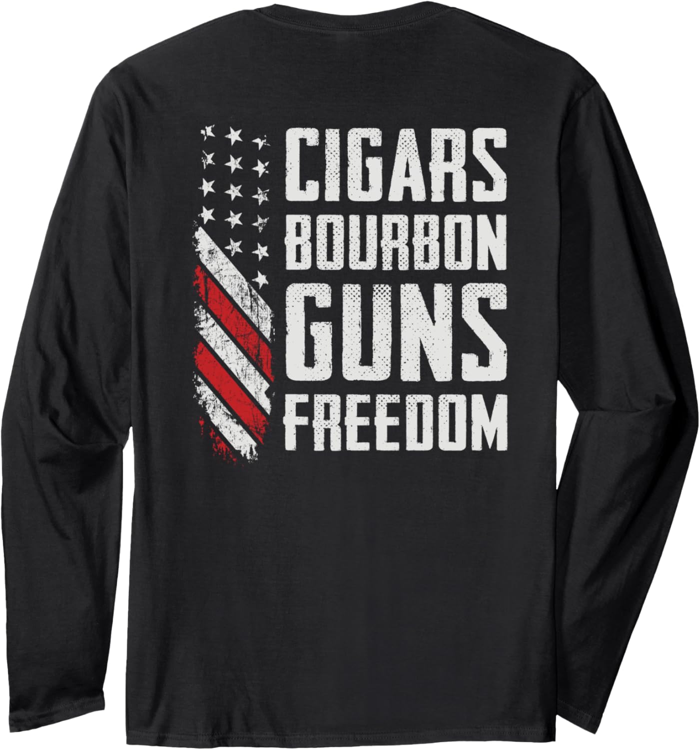 Cigars Bourbon Guns Freedom Funny Gun Drinking On Back Long Sleeve