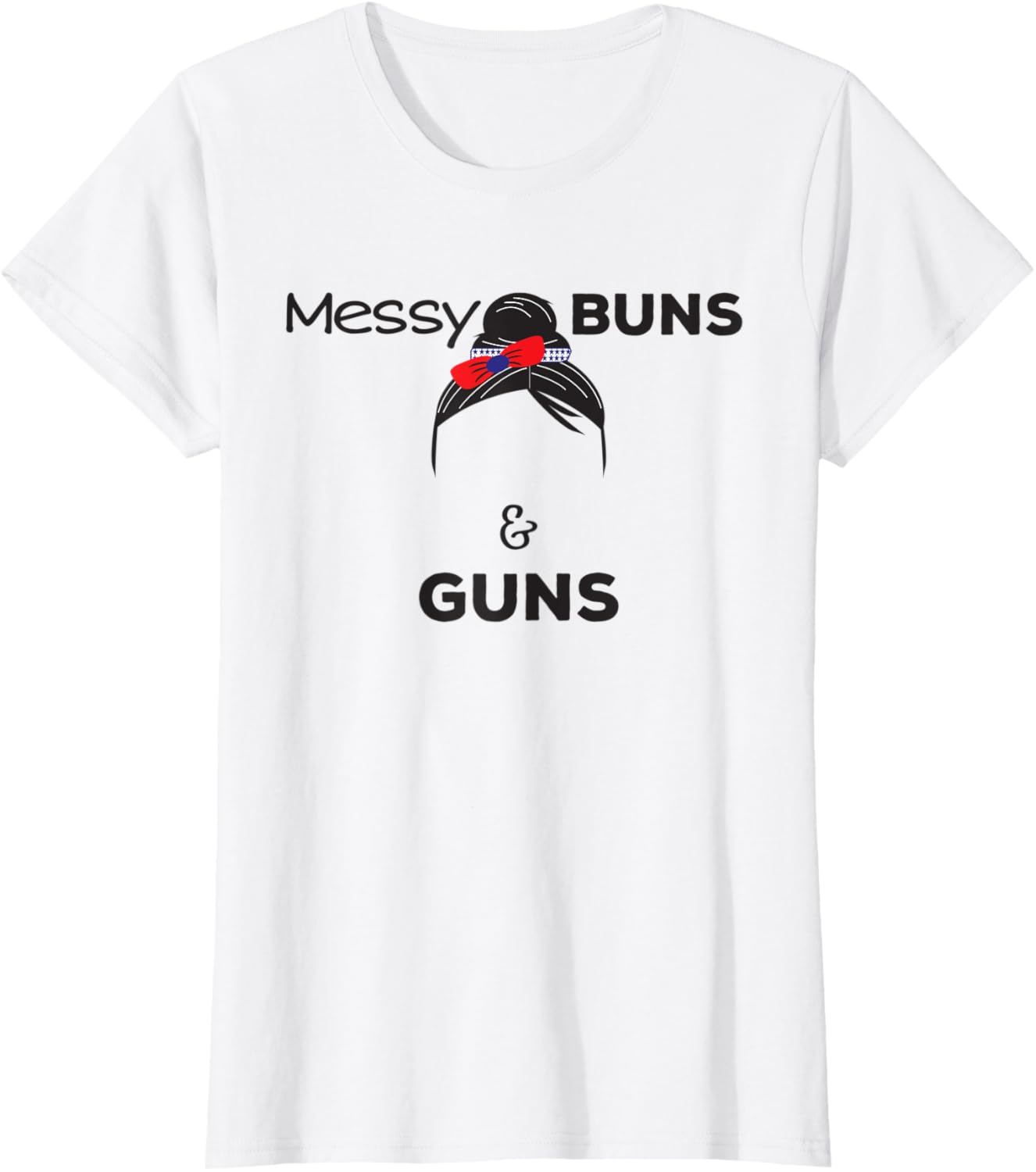 Womens Messy Buns Guns Cute 4Th Of July