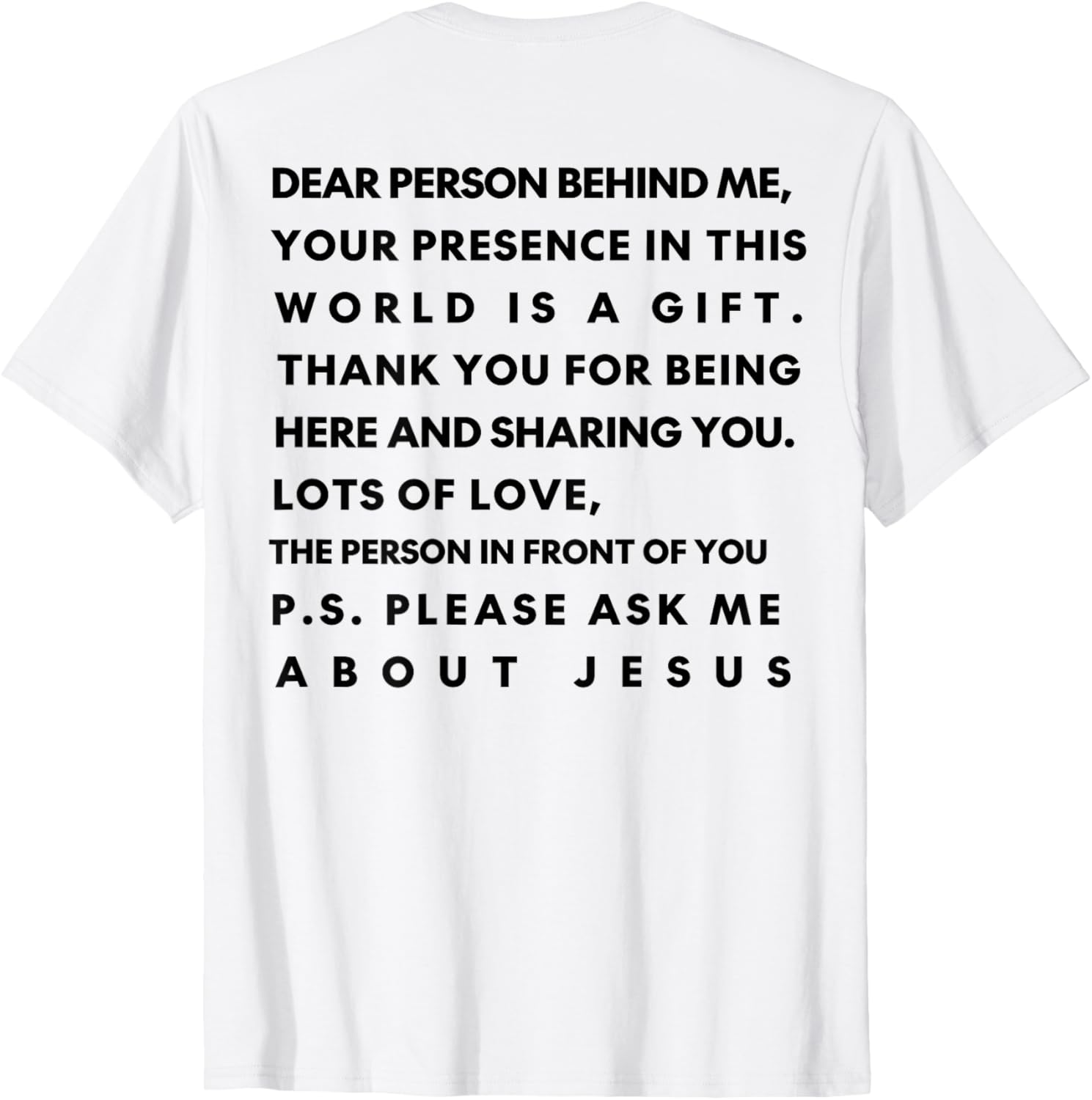 Dear Person Behind Me The World Is A Better Place Shirt