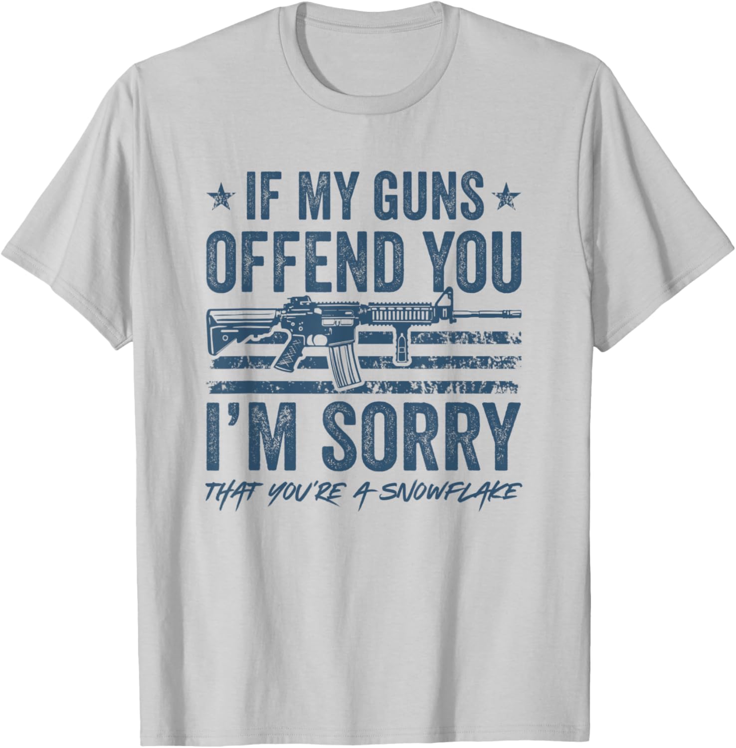 If My Guns Offend You Im Sorry Funny Pro Gun Laws Usa