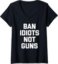 Womens Ban Idiots Not Guns T Shirt Funny Saying Novelty Gun Owner