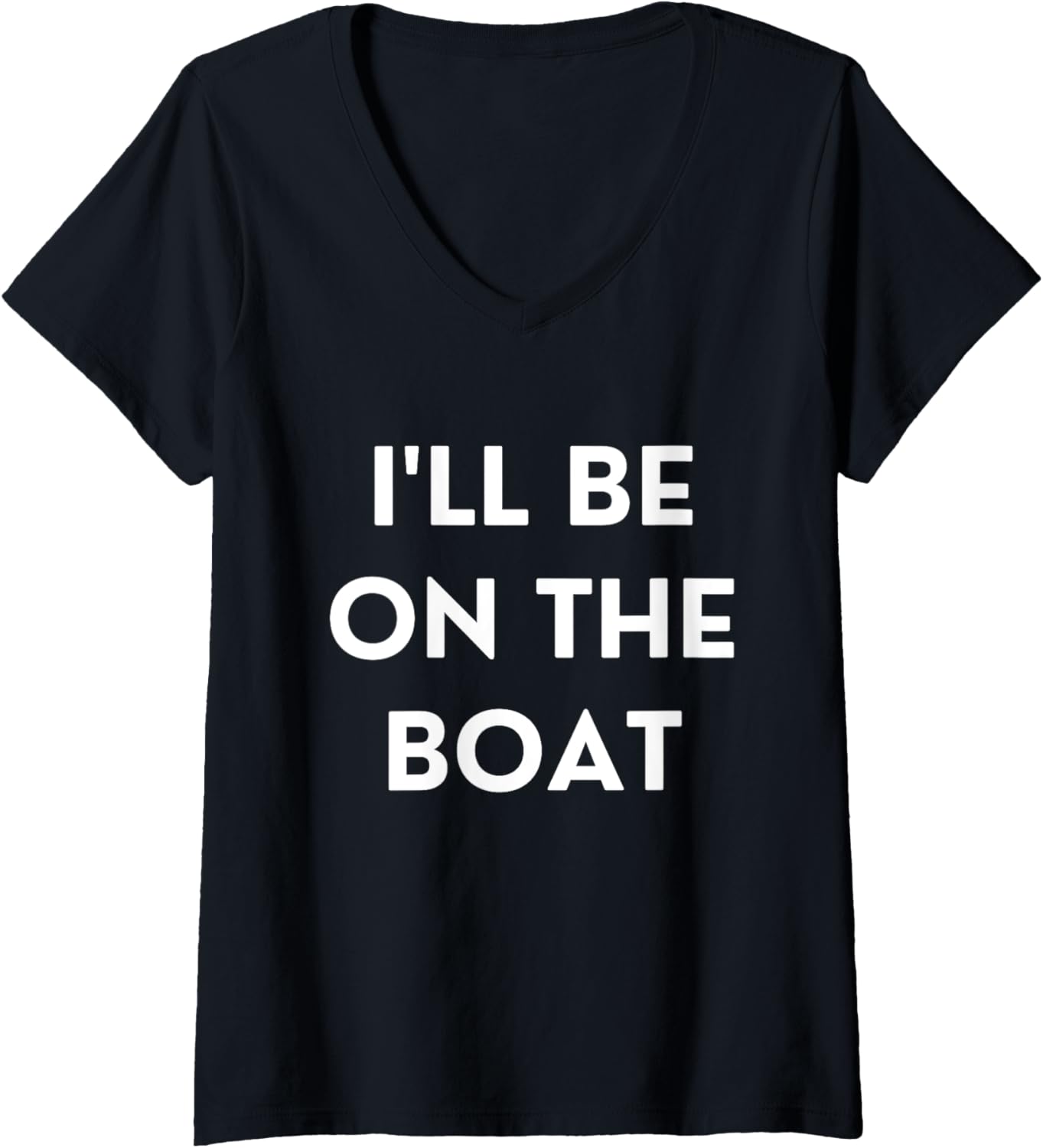 Womens Funny Boating Qoute I Ll Be On