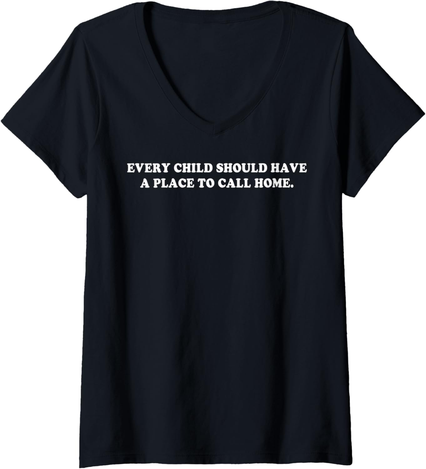 Womens Every Child Should Have A Place To Call Home V-Neck