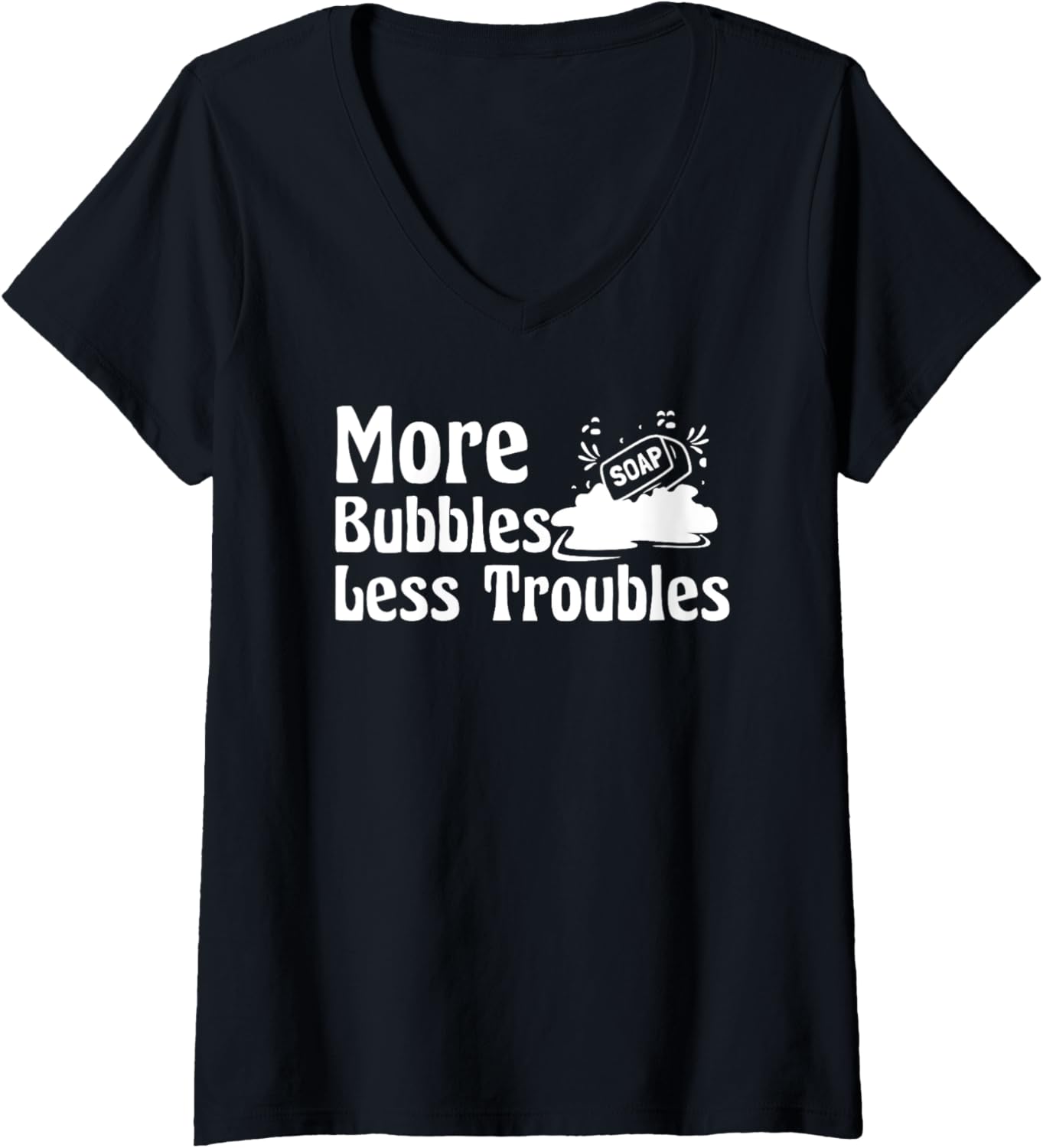 Womens More Bubbles Less Troubles Soap Making Soap Maker V-Neck