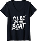 Womens I Ll Be On Boat Sailboat Yacht