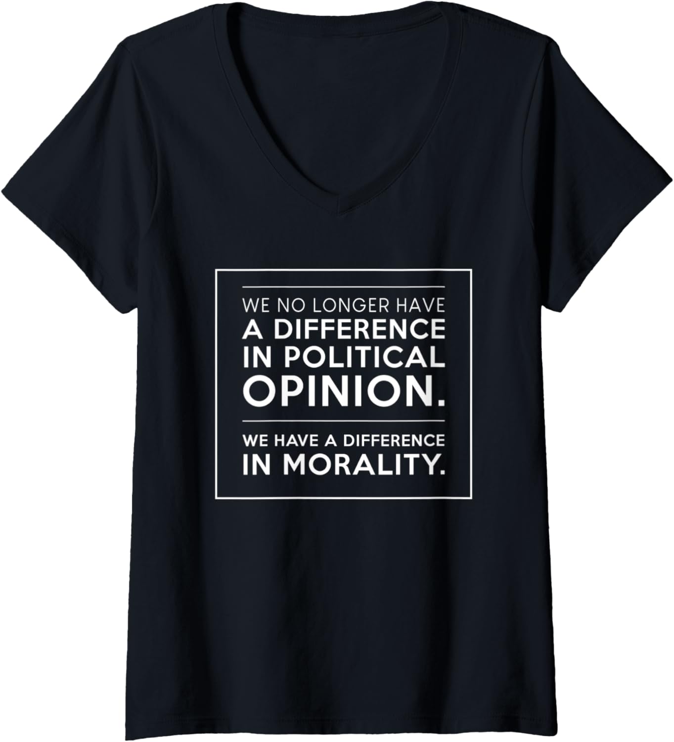 Womens We No Longer Have A Difference In Political Opinion V Neck
