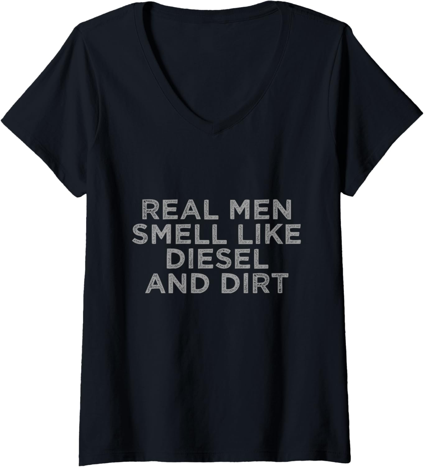 Womens Real Men Smell Like Diesel Dirt V