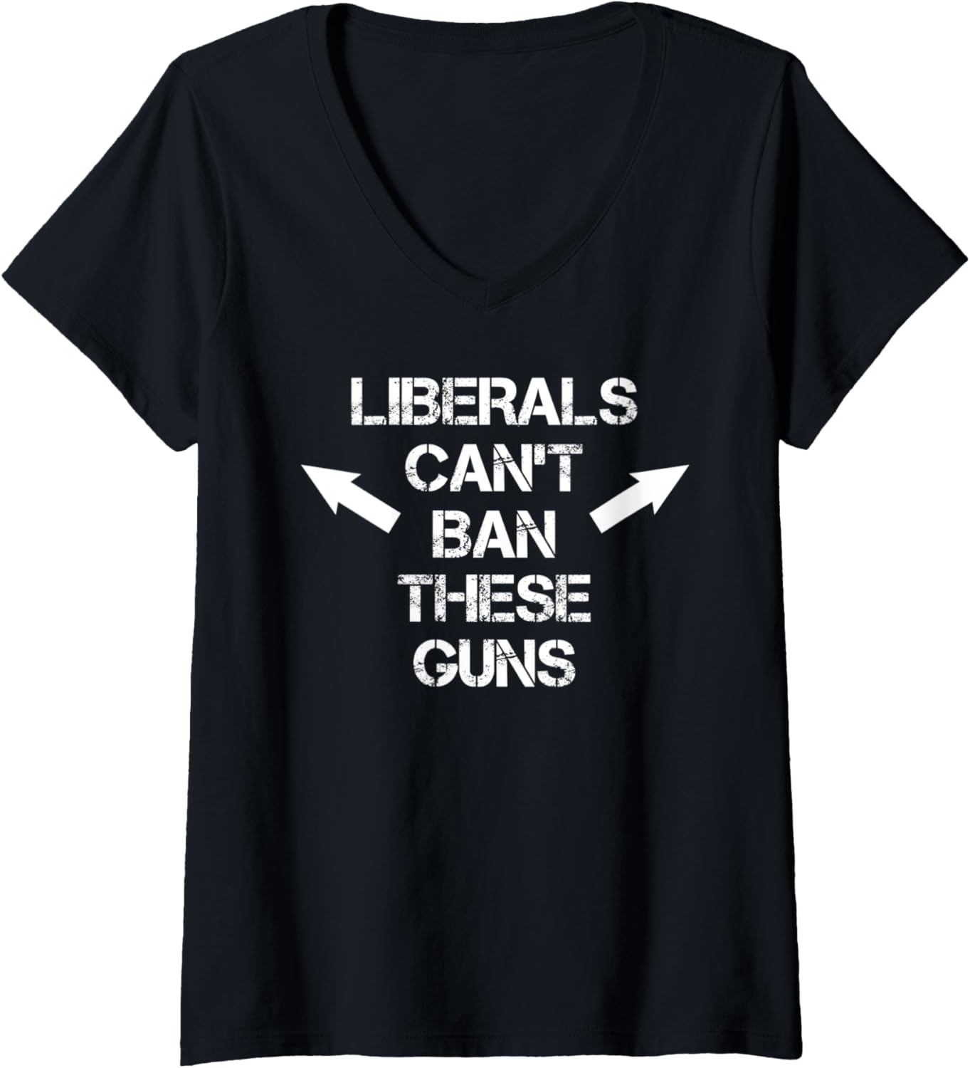 Womens Liberals Cant Ban These Guns Funny Distressed Pro Gun V Neck
