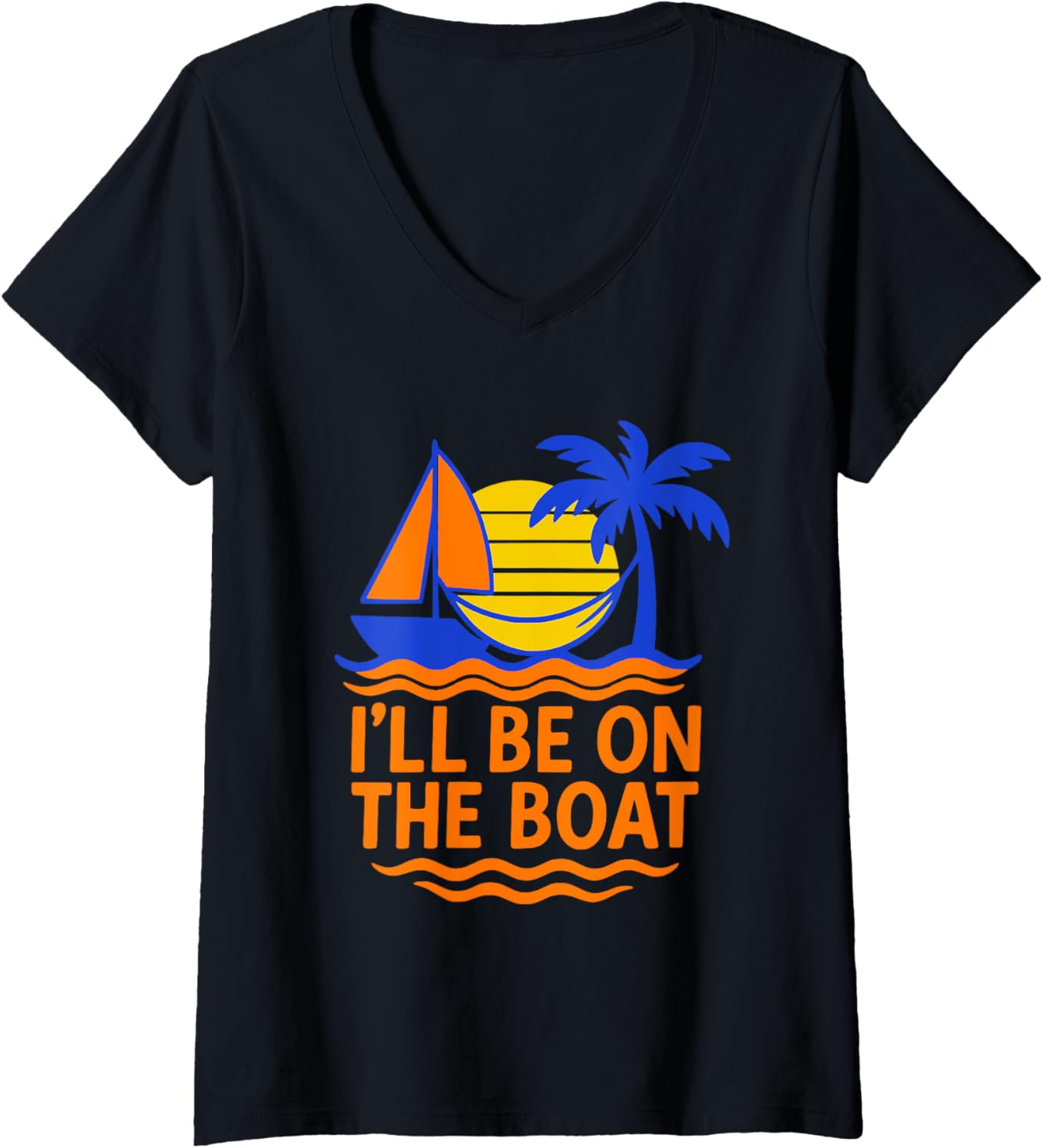 Womens I Ll Be On Boat Boating Yacht