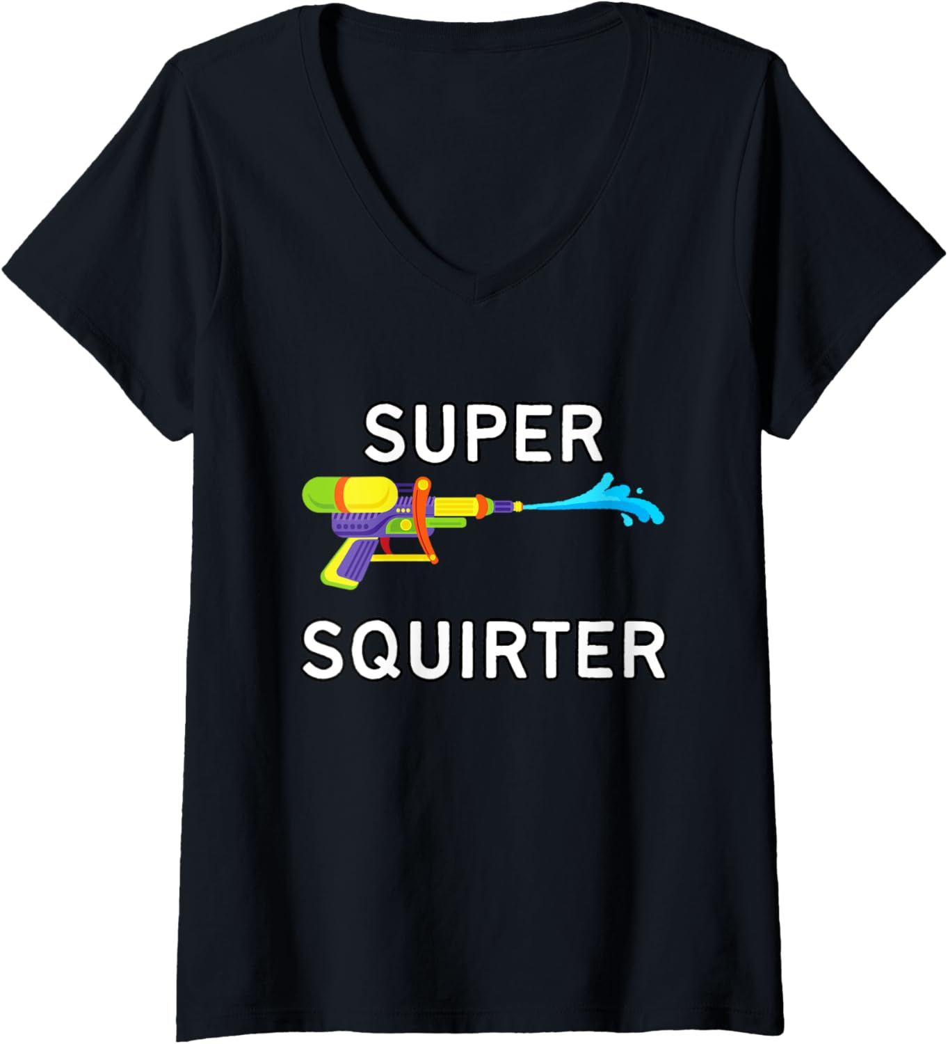 Womens Super Squirter Nsfw Funny Adult Humor Squirt Gun Water Gun V