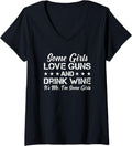 Womens Some Girls Love Guns Drink Wine Funny Womens Gun Owner V