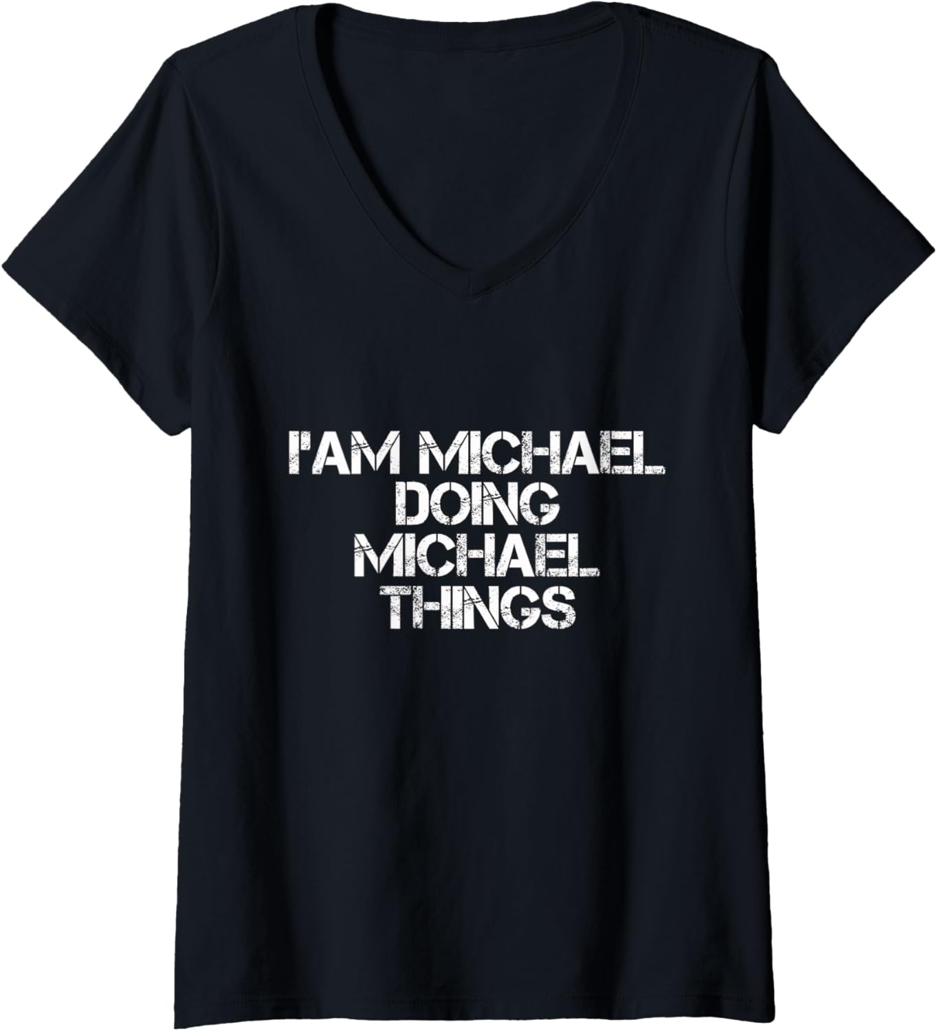 FUNNY TEE I'M MICHAEL DOING MICHAEL THINGS V-Neck