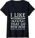 Womens I Like Things That Go Pew Shirt Funny Guns Sarcastic Pew