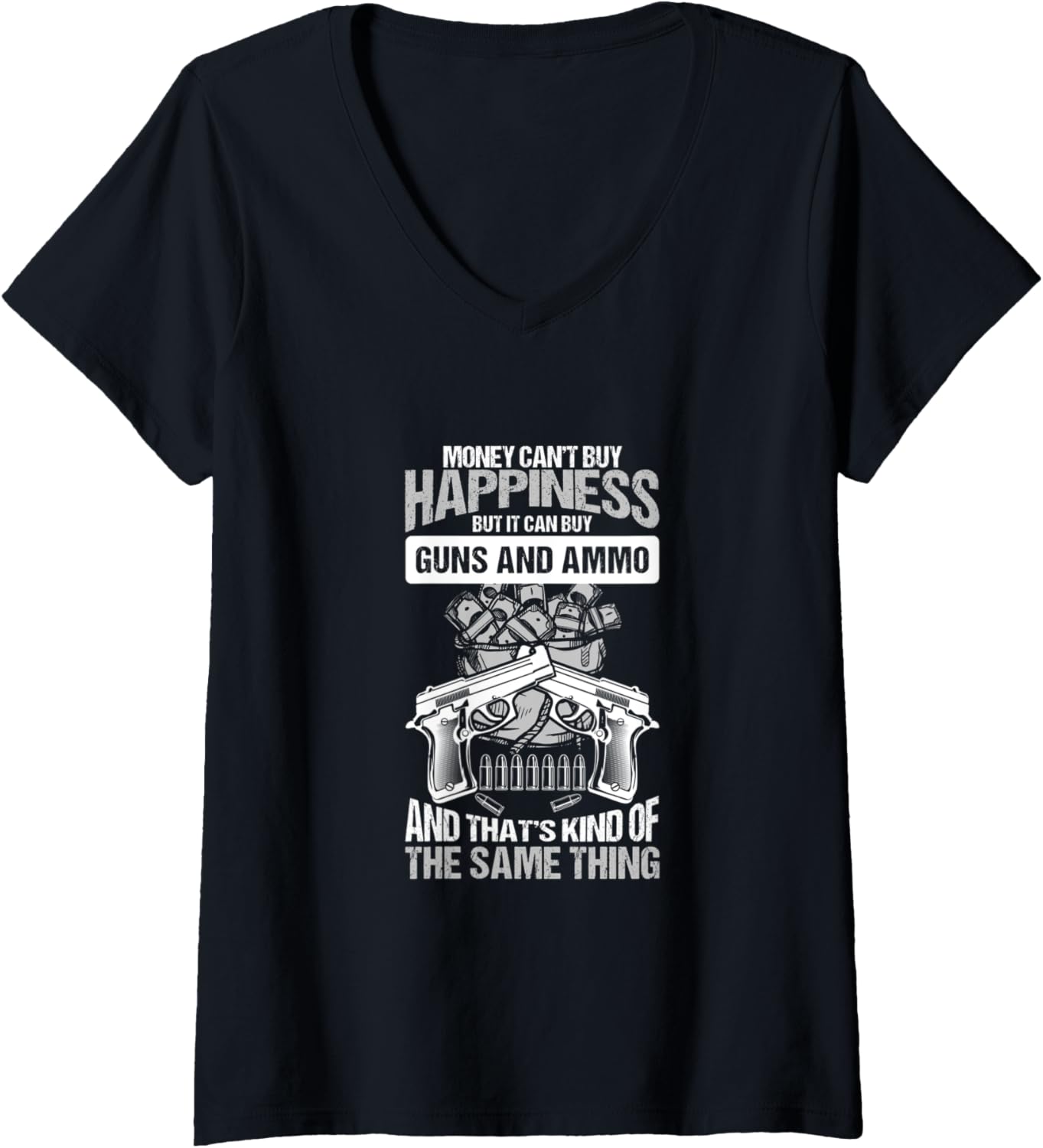 Womens Money Cant Buy Happiness But It Can Buy Guns Ammo V