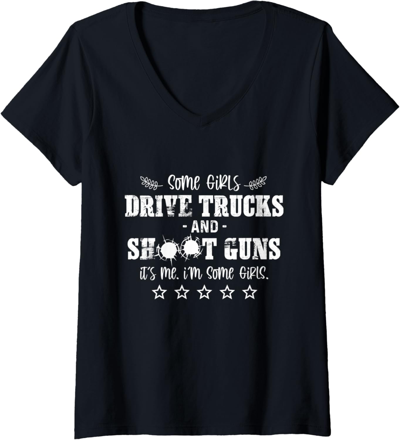 Womens Some Girls Drive Trucks Shoot Guns Its Me Im Some Girls