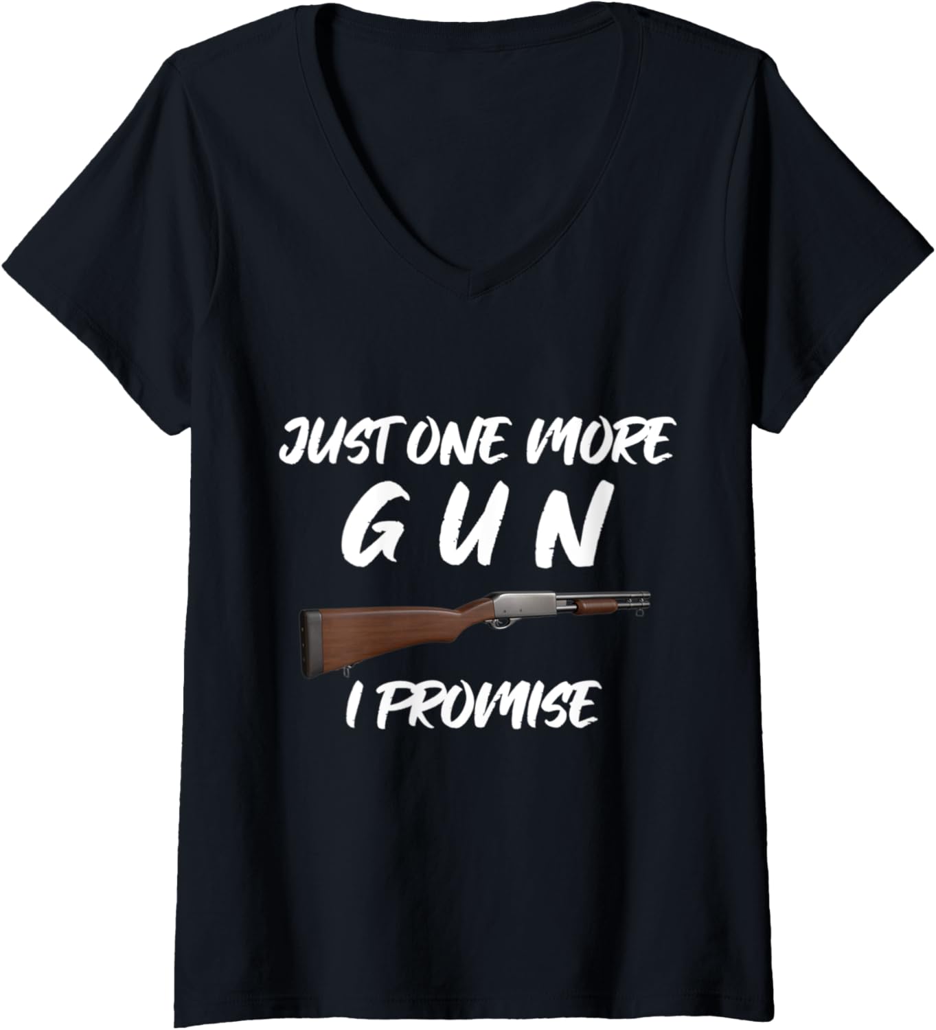 Womens Just One More Gun I Promise Shotgun V Neck