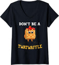 Womens Don't Be A Twatwaffle Gift Waffle Maker V-Neck