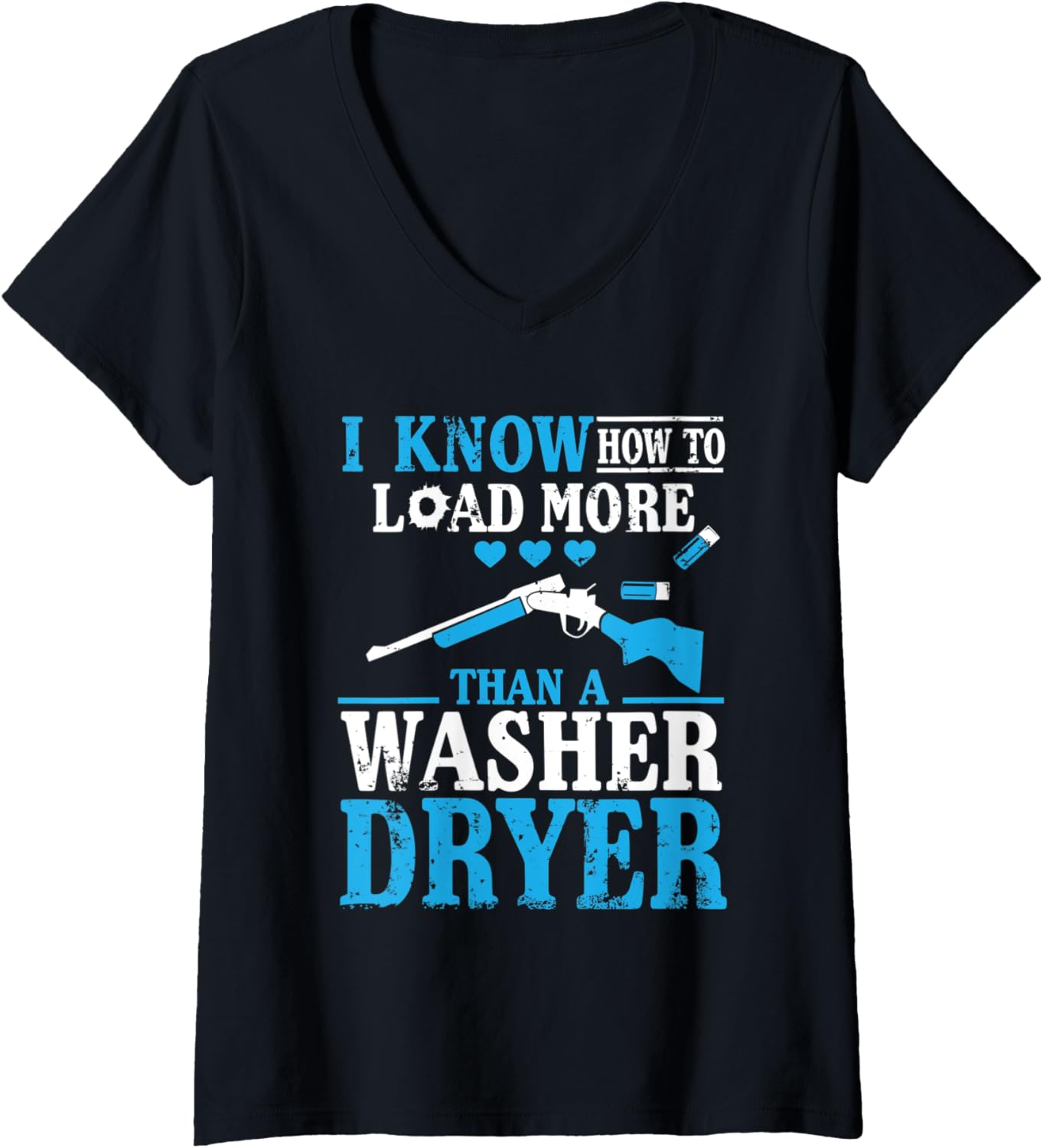 Womens I Know How To Load More Than A Washer Dryer Gun
