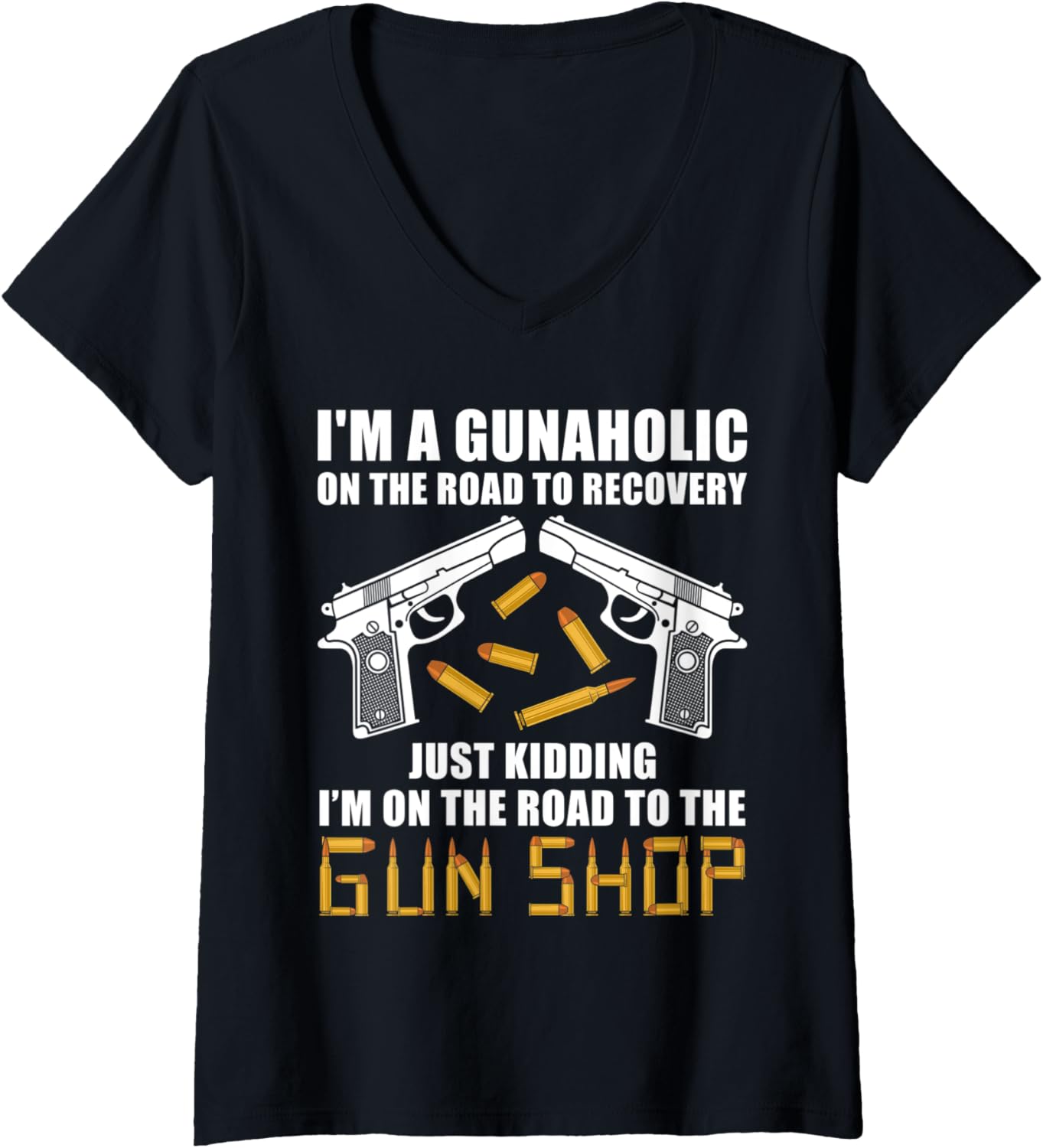 Womens Im A Gunaholic On Road To Recovery Funny Gun Ammo V