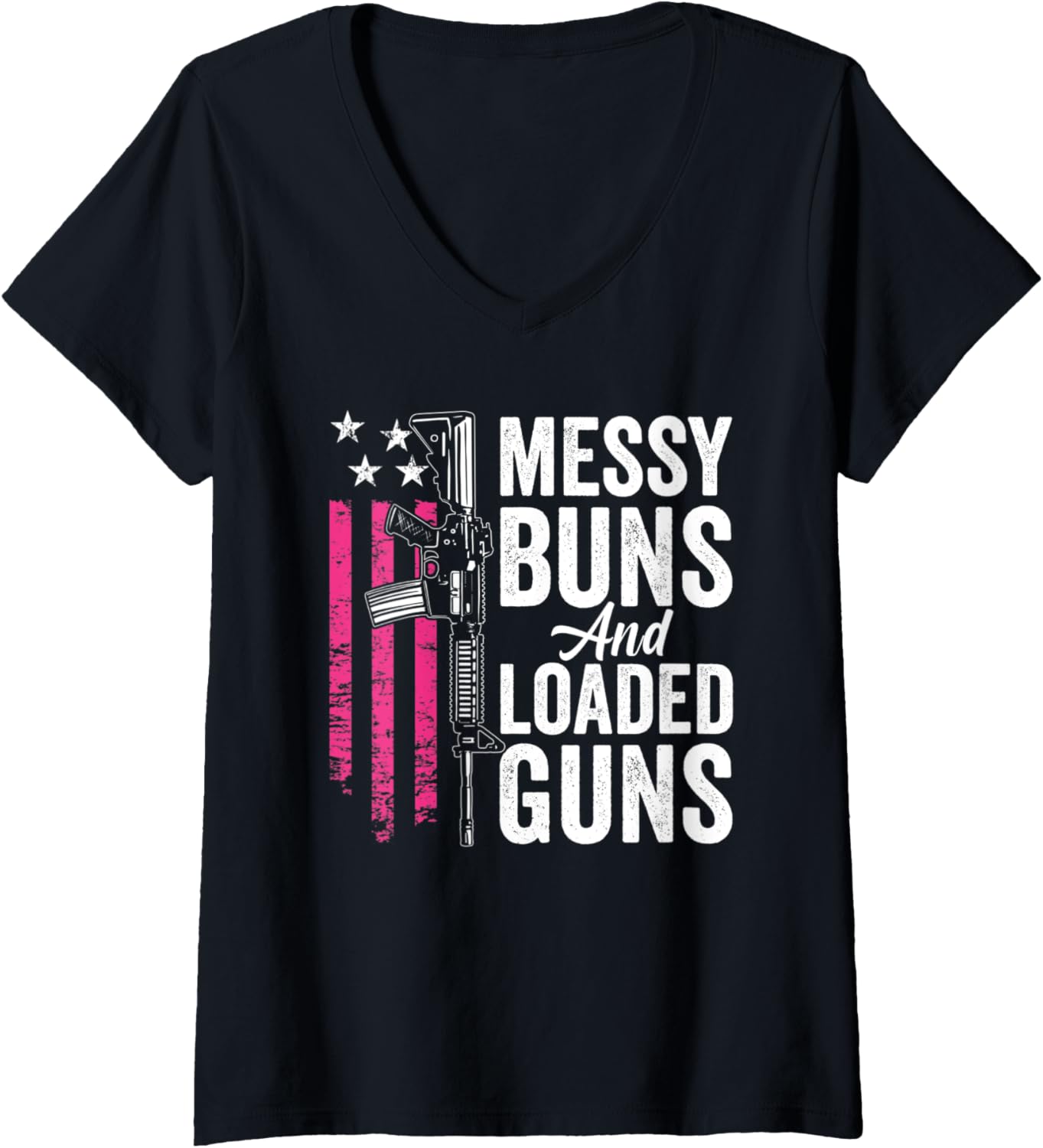 Womens Messy Buns Loaded Guns Funny Womens Gun Owner Mom V Neck