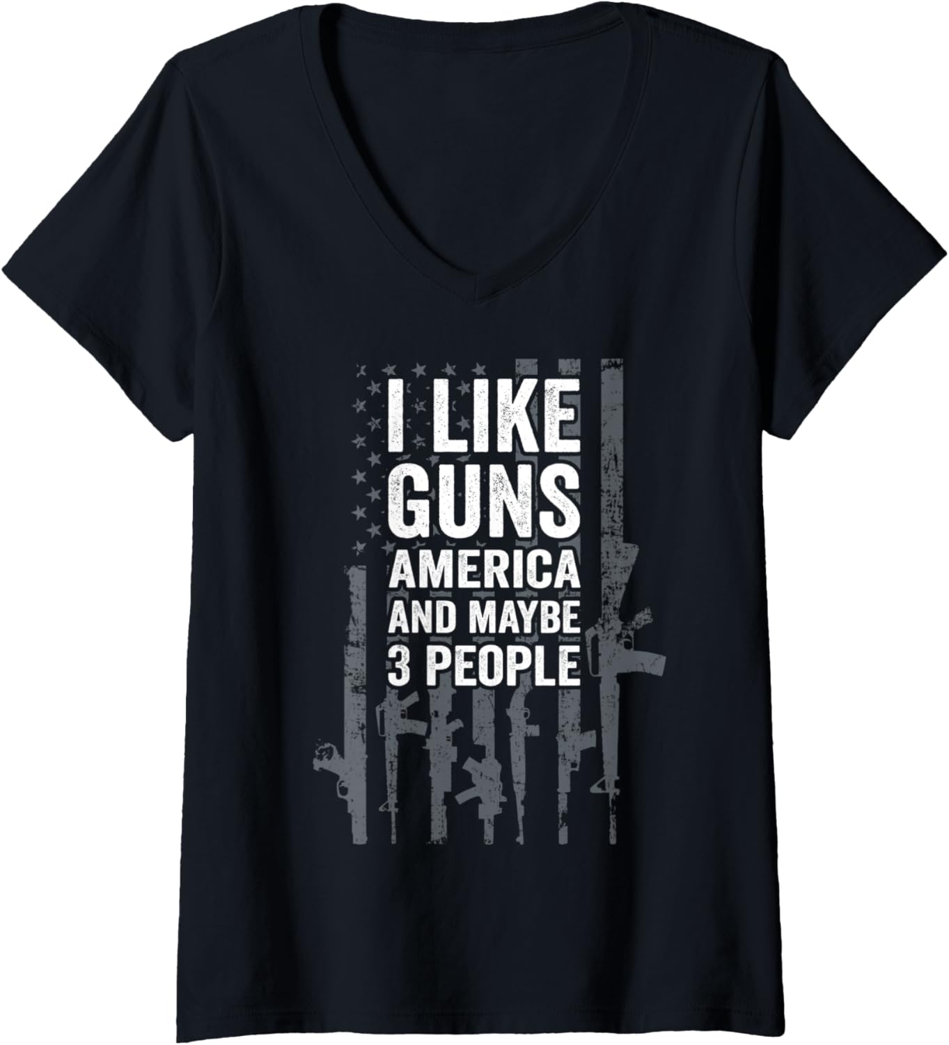 Womens I Like Guns America Maybe 3 People Funny Gun Joke Usa