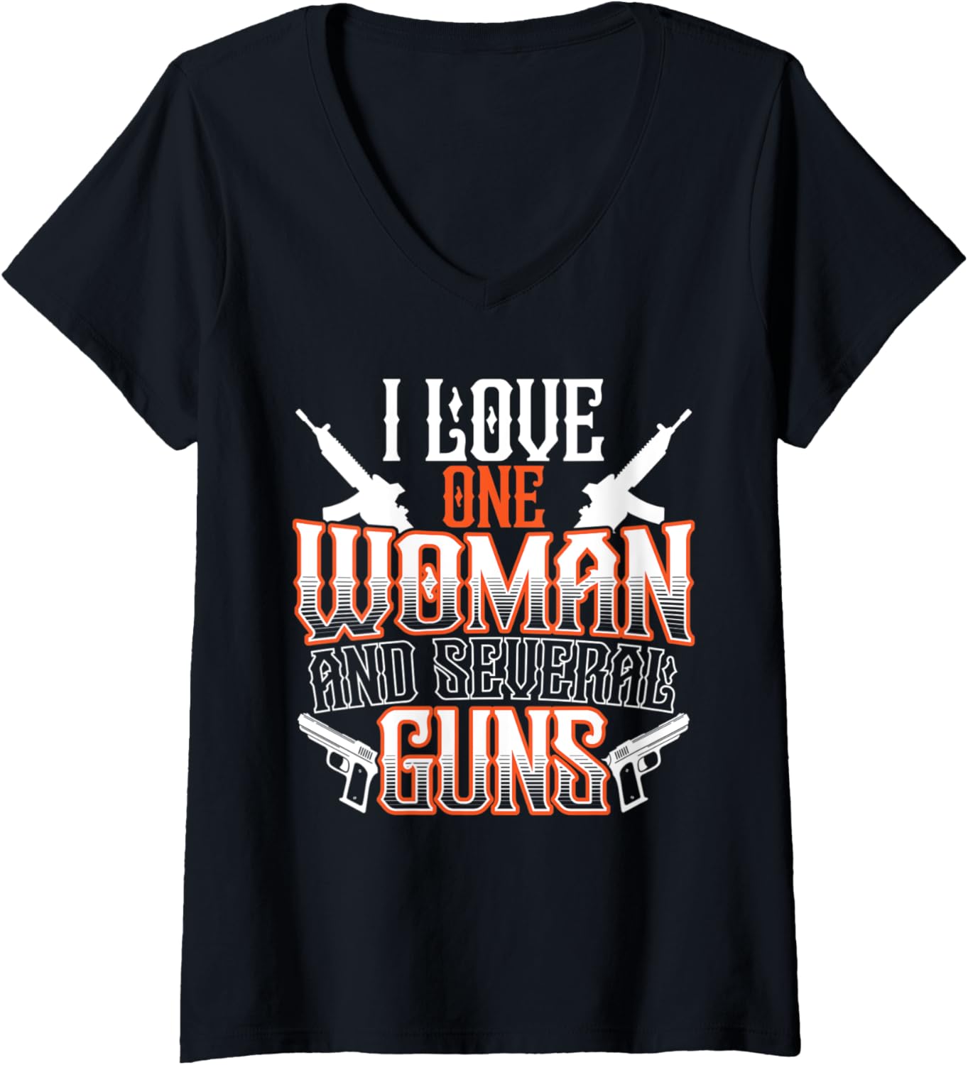 Womens I Love One Woman Several Guns A I Love Guns V