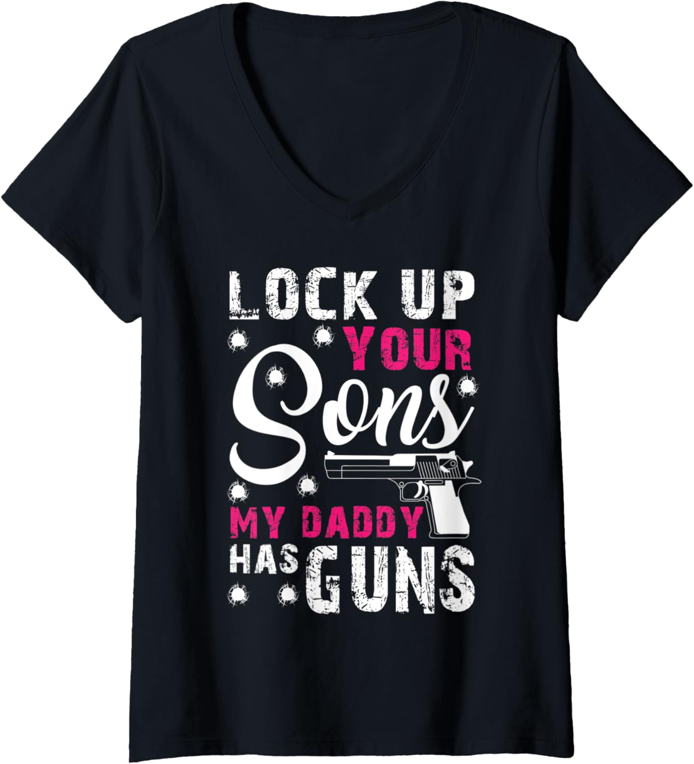 Womens Lock Up Your Sons My Daddy Has Guns Gun Owner V