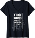 Womens I Like Guns Whiskey Maybe 3 People Funny Gun Owner V