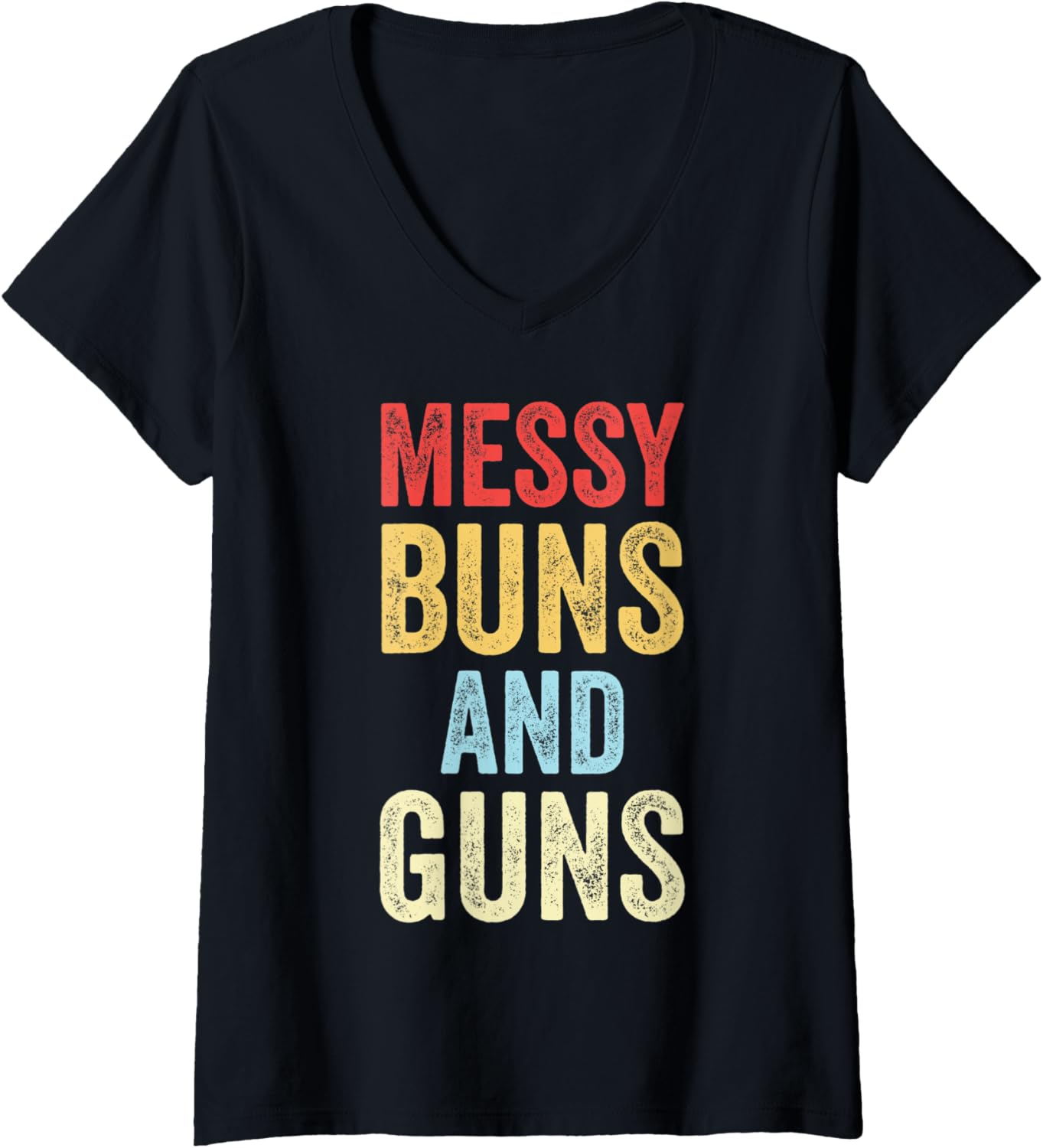 Womens Messy Buns Guns Cute Girl That Loves Guns V Neck