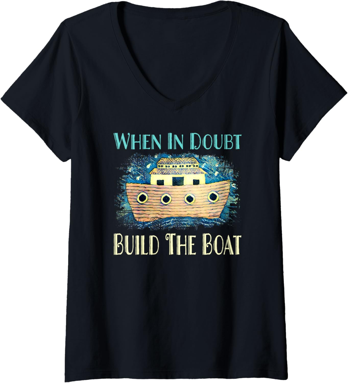 Womens Inspirational When In Doubt Build Boat Ark