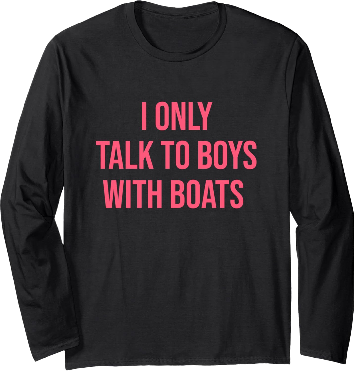 I Only Talk To Boys Boats Funny Quote