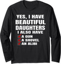 Yes I Have Beautiful Daughters A Gun An Alibi Long Sleeve