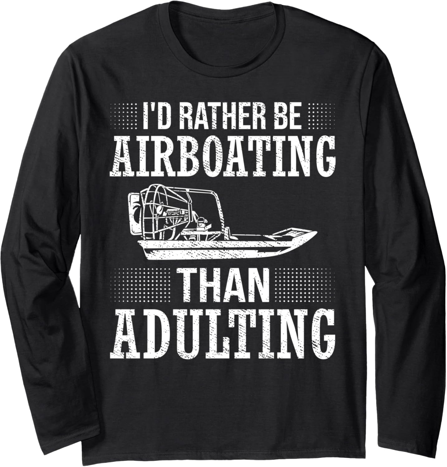 Airboat Captain Boat Rider Airboating Boat Driver Airboat