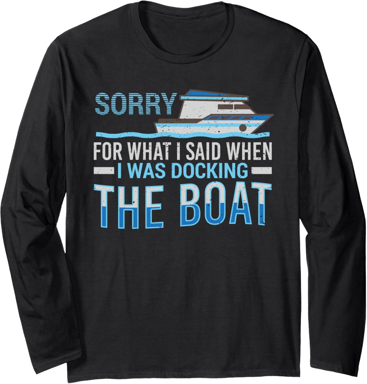 Sorry What I Said When Docking Boat Sailing