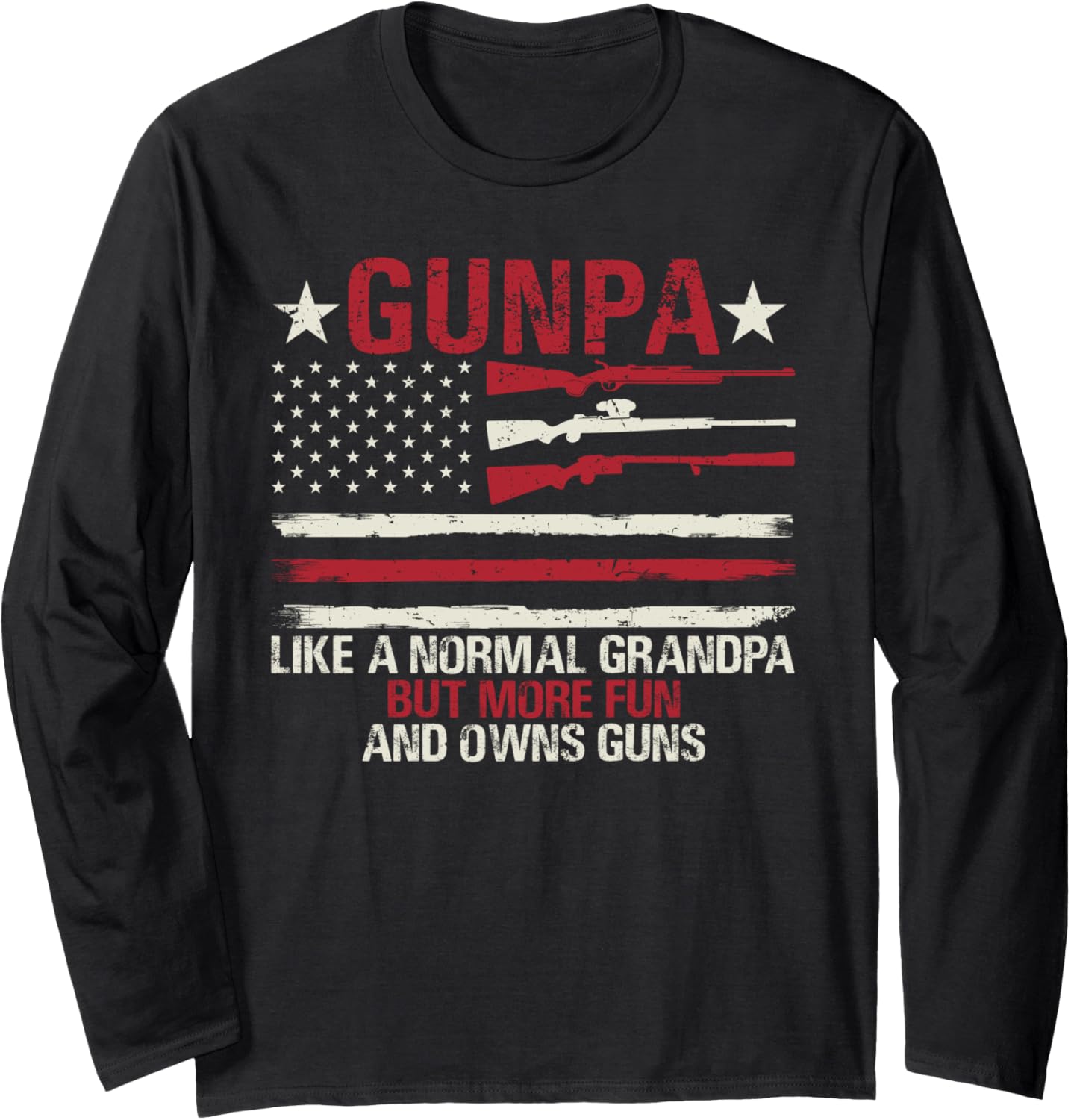 Gunpa Like A Normal Grandpa But More Fun Owns Guns Long Sleeve