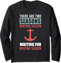 There Are Two Seasons Of Boating Season Funny