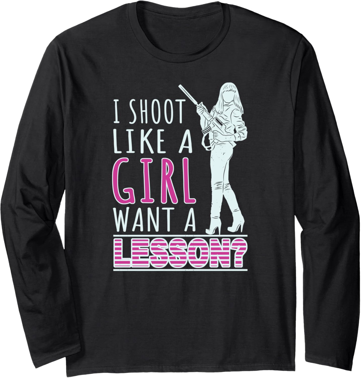Womens I Shoot Like A Girl Want A Lesson Gun Loving Chick