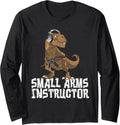 Small Arms Instructor Funny T Rex Dinosaur Gun T Shirt Long Sleeve