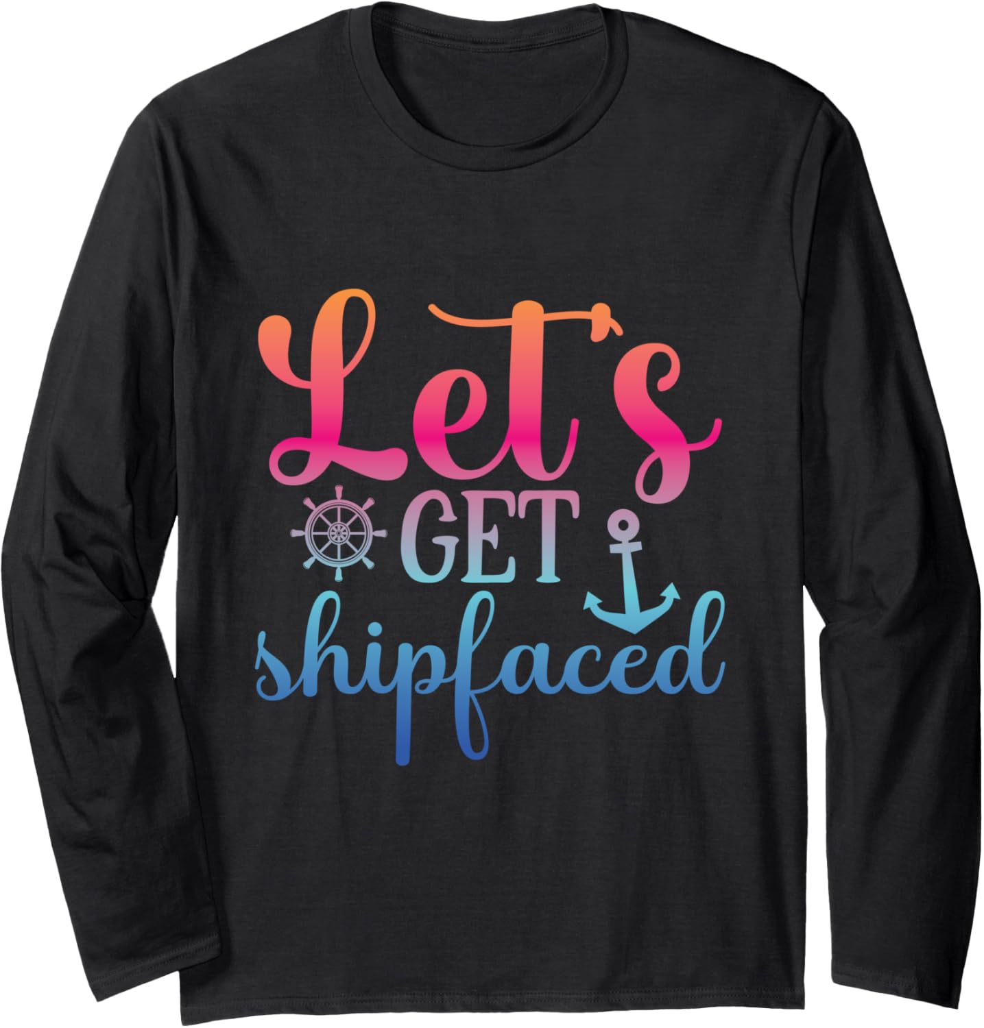 Let S Get Ship Faced Funny Sea Marine