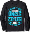 Fishing Boating Sailing Boat Uncle Captain Long Sleeve