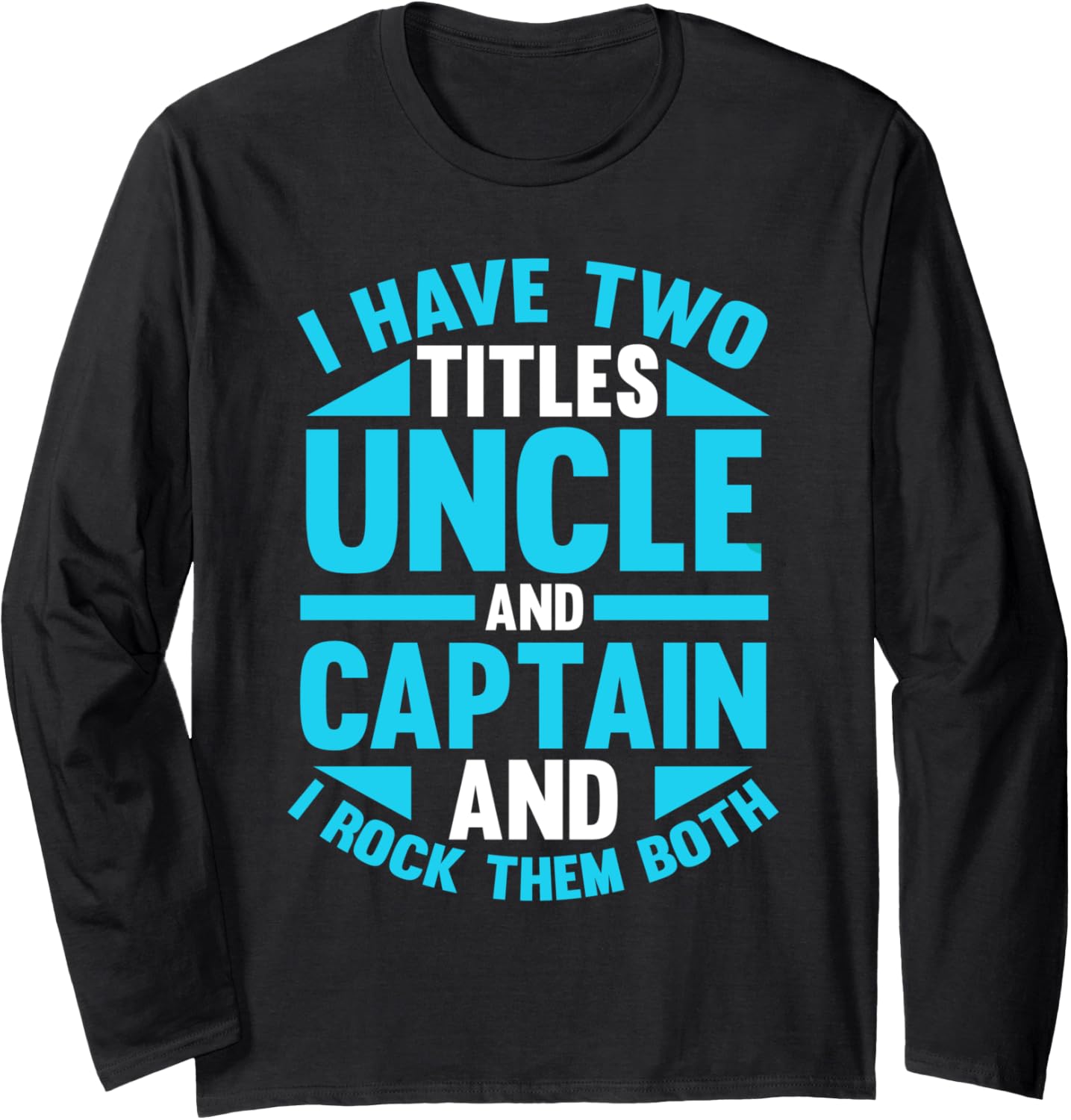 Fishing Boating Sailing Boat Uncle Captain Long Sleeve