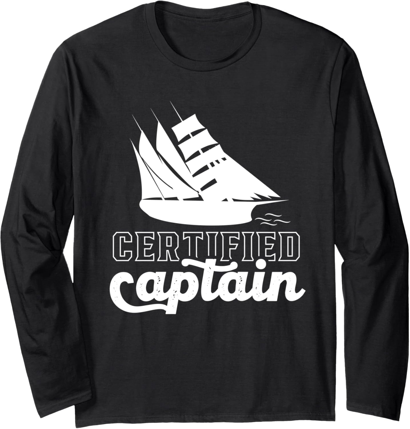 Certified Captain Sailboat Sail Sailing Sailor Long Sleeve