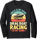Uncle Is My Name Drag Boat Racing Is