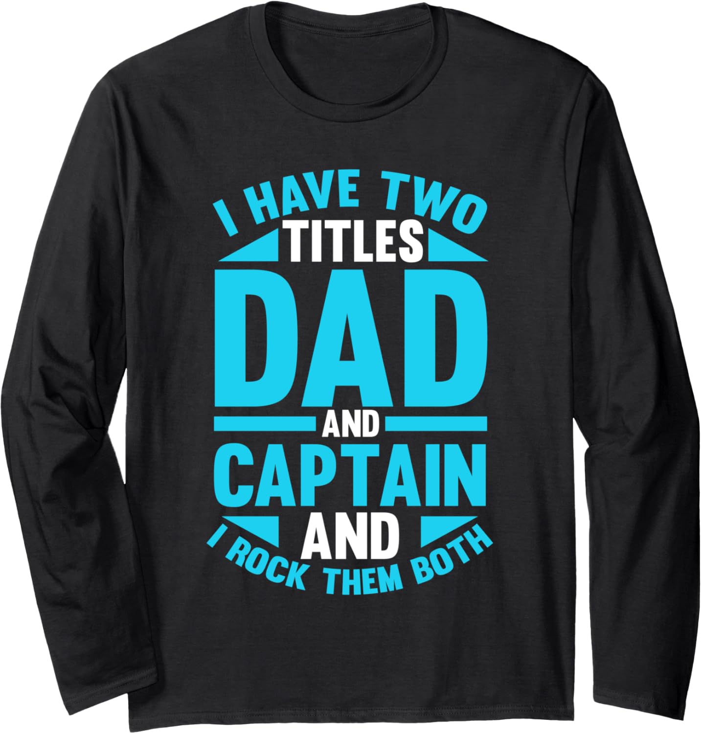 Captain Father Dad Ship Boating Boat Long Sleeve