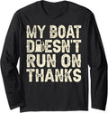 My Boat Doesn Run On Thanks Boating Funny